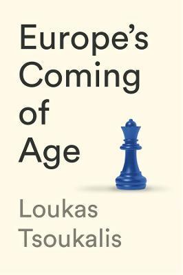 Europe's Coming of Age - Loukas Tsoukalis