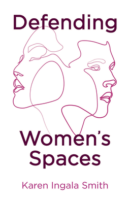 Defending Women's Spaces - Karen Ingala Smith