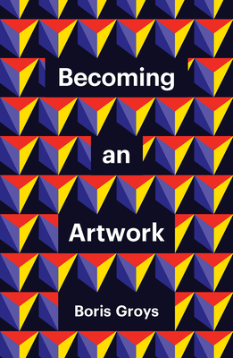 Becoming an Artwork - Boris Groys
