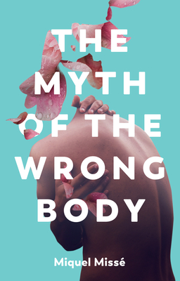 The Myth of the Wrong Body - Miquel Misse