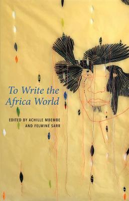 To Write the Africa World - Achille Mbembe