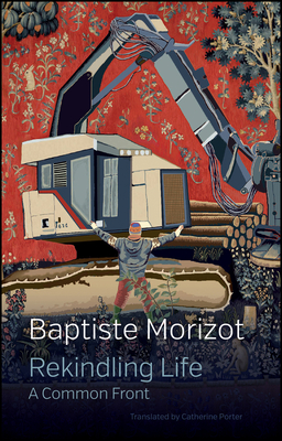 Rekindling Life: A Common Front - Baptiste Morizot