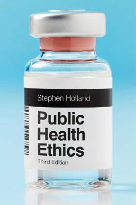Public Health Ethics - Stephen Holland