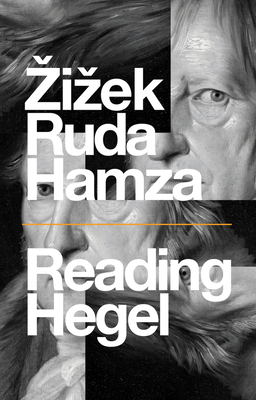 Reading Hegel - Slavoj Zizek