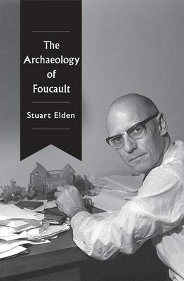 The Archaeology of Foucault - Stuart Elden