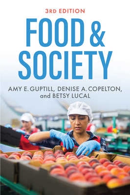 Food & Society: Principles and Paradoxes - Amy E. Guptill