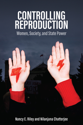 Controlling Reproduction: Women, Society, and State Power - Nancy E. Riley