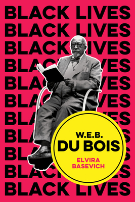 W.E.B. Du Bois: The Lost and the Found - Elvira Basevich