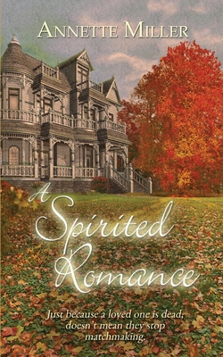 A Spirited Romance - Annette Miller
