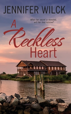 A Reckless Heart - Jennifer Wilck