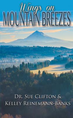 Wings on Mountain Breezes - Sue Clifton