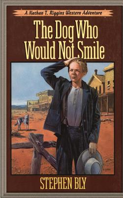 The Dog Who Would Not Smile - Stephen Bly