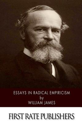 Essays in Radical Empiricism - William James