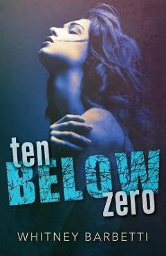 Coperta cărții 'Ten Below Zero - Whitney Barbetti'