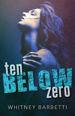 Coperta cărții 'Ten Below Zero - Whitney Barbetti'