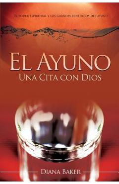 Poza produsului El Ayuno: Una Cita con Dios: El poder espiritual y los grandes beneficios del ayuno - Editorial Imagen
