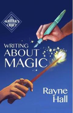 Coperta cărții 'Writing About Magic - Rayne Hall'