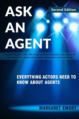 Ask An Agent: Everything Actors Need To Know About Agents - Margaret Emory