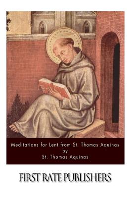 Meditations for Lent from St. Thomas Aquinas - St Thomas Aquinas
