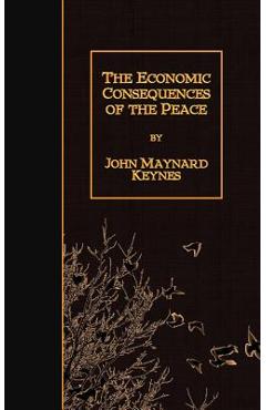 Coperta cărții 'The Economic Consequences of the Peace - John Maynard Keynes'