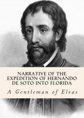 Narrative of the expedition of Hernando de Soto into Florida - Richard Hackluyt