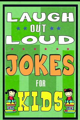 Funny Jokes for Kids: Laugh Out Laud Jokes: (Best jokes for Early & Beginner Readers): Hilarious Jokes for Children. Huge Collection of Funn - Funny Jokes For Kids