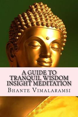 A Guide to Tranquil Wisdom Insight Meditation (T.W.I.M.): Attaining Nibbana from the Earliest Buddhist Teachings with 'Mindfulness' of Lovingkindness' - David C. Johnson