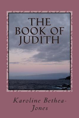 The Book of Judith: Old Testament Scripture - Karoline Bethea-jones