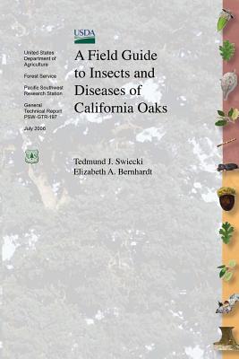 A Field Guide to Insects and Diseases of California Oaks - United States Department Of Agriculture