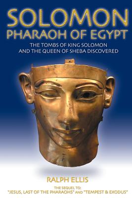 Solomon, Pharaoh of Egypt: The United Monarchy in Egypt - Ralph Ellis