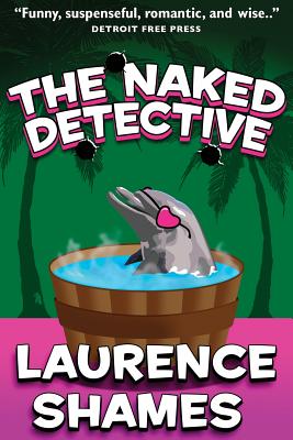 The Naked Detective - Laurence Shames