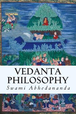 Vedanta Philosophy - Swami Abhedananda