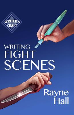 Writing Fight Scenes - Rayne Hall