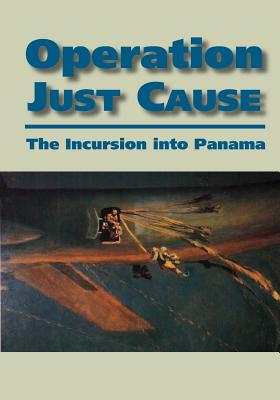 Operation Just Cause: The Incursion into Panama - United States Army