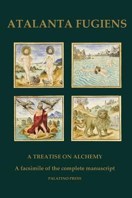 Atalanta Fugiens: A Treatise on Alchemy - A facsimile of the complete manuscript - Palatino Press