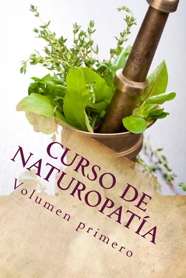 Curso de NATUROPATíA: Volumen Primero - Adolfo Pérez Agustí