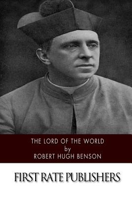 Lord of the World - Robert Hugh Benson