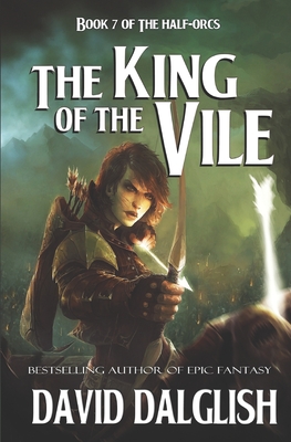 The King of the Vile - David Dalglish