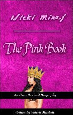 Nicki Minaj: The Pink Book: The Unauthorized Biography of Nicki Minaj - Samuel Redfield