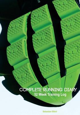 Complete Running Diary: 52 Week Training Log - Fastforward Publishing