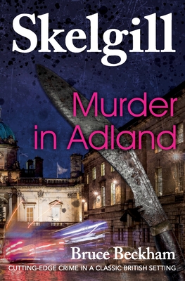 Murder in Adland: Inspector Skelgill Investigates - Bruce Beckham