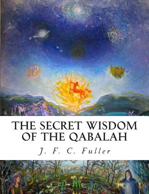 The Secret Wisdom of The Qabalah: A Study in Jewish Mystical Thought - Z. Bey