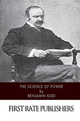 The Science of Power - Benjamin Kidd
