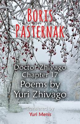 Boris Pasternak: Doctor Zhivago Chapter 17, Poems by Yuri Zhivago - Yuri Menis