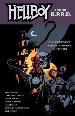 Hellboy and the B.P.R.D.: The Secret of Chesbro House & Others - Mike Mignola