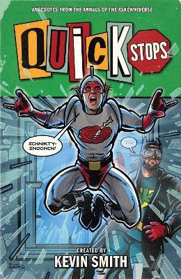 Quick Stops: Anecdotes from the Annals of the Askewniverse - Kevin Smith