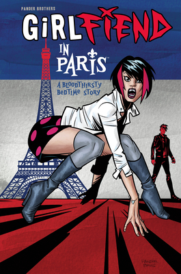 Girlfiend in Paris: A Bloodthirsty Bedtime Story - Pander Brothers
