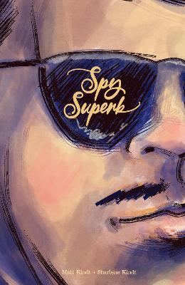 Spy Superb - Matt Kindt