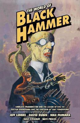 The World of Black Hammer Omnibus Volume 1 - Jeff Lemire