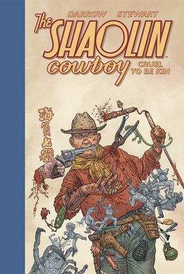 Shaolin Cowboy: Cruel to Be Kin - Geof Darrow